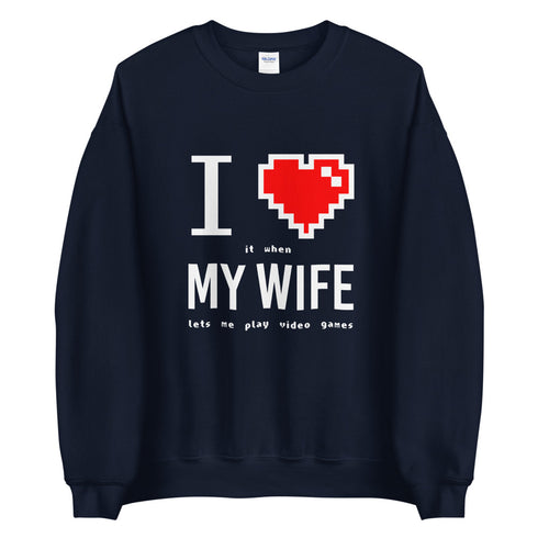I Love My Wife Sweatshirt